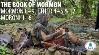 Moroni’s commentary on the Jaredites & the Nephites (Mormon 8–9, Ether 4–5 & 12, Moroni 1–6)