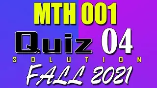MTH001 Quiz 4 Solution 2022 | MTH001 Quiz 4 Solved Fall 2021 | Live Attempt