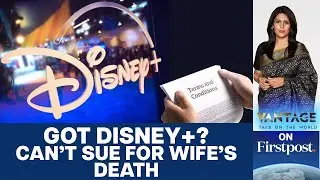 Disney+ Terms & Conditions Prevent Death Lawsuit, Disney Says | Vantage with Palki Sharma