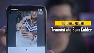 Cara Edit Transisi Video ala Sam Kolder Pakai HP