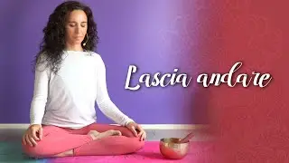 Meditazione per lasciar andare