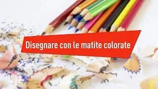 Disegnare con le matite colorate