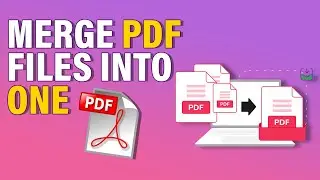 How To Merge PDF Files Into One | 2024