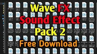 Best 🔥FX SOUND EFFECTS🔥 Pack 2 Free Download | Brand New Sound Effects | Wave Artist Studio