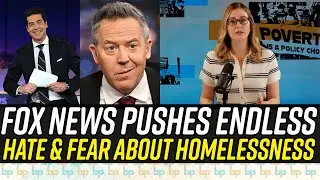 Fox News HIDES THE TRUTH Behind the Causes & Solutions for Homelessness!