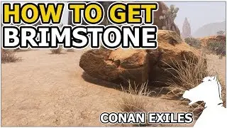 How to get Brimstone | CONAN EXILES