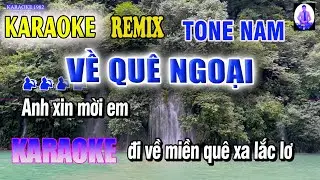 KARAOKE REMIX VỀ QUÊ NGOẠI TONE NAM - KARAOKE 1982