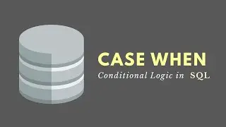 CASE WHEN Statements (SQL) - Conditional Logic (If Then)