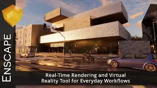 Enscape - Real-Time Rendering and Virtual Reality Tool for Everyday Workflows