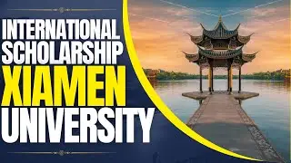 International Students Scholarships at Xiamen University | Study in China