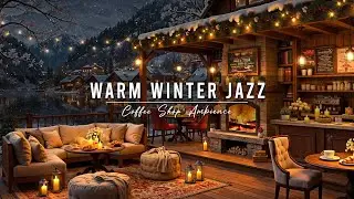 Warm Jazz Music at Winter Coffee Shop Ambience ⛄ Relaxing Jazz Instrumental Music & Fireplace Sounds