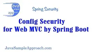 Spring Security – Config Security for Web MVC by Spring Boot