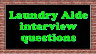 Laundry Aide interview questions