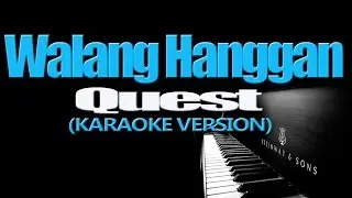 WALANG HANGGAN - Quest (KARAOKE VERSION)