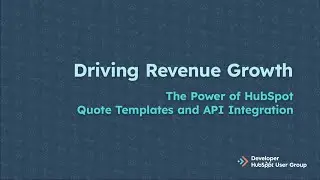 Driving Revenue Growth: The Power of HubSpot Quote Templates and API Integration