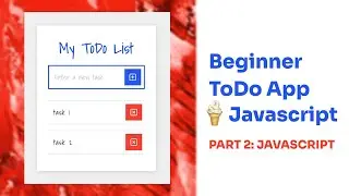 Todo App Vanilla Javascript | Part 2 (Javascript)