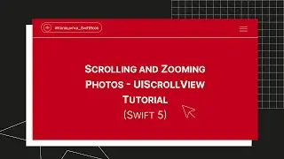 Scrolling and Zooming Photos - UIScrollView Tutorial (Swift 5)