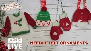 Needle Felting for Beginners: Christmas Ornaments - Sweaters, Mittens, Beanies & Stockings!