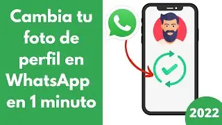 CAMBIAR FOTO DE PERFIL EN WHATSAPP - 2022