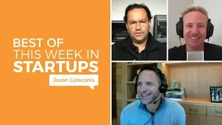 Best of This Week in Startups: Week of September 7th, 2020