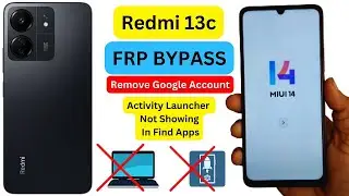 Redmi 13c FRP Bypass Activity Launcher Not Working ❌| Redmi MIUI 14 Frp Bypass Without Pc Android 13