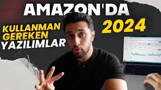 Amazon'da Satış Arttırmak İçin Kullanabileceğiniz Yazılımlar (2024)