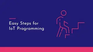 Build your IoT Device in 7 Steps