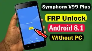 SYMPHONY V99 PLUS FRP BYPASS | SYMPHONY V99+ GOOGLE ACCOUNT REMOVE | FRP UNLOCK SYMPHONY V99 PLUS |