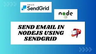 Sending mails in Node.js with SendGrid (Twilio) | Customized Emails | Dynamic Templates | Tutorial