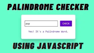 Palindrome Checker Using JavaScript in 8 mins | Mini Projects For Beginners | Sandj Tech |