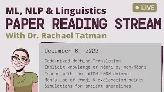 ML, NLP & Linguistics Paper Reading Stream: December 6, 2022