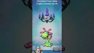 Chandelure fuse Lileep Cradily Cranidos Ep155 