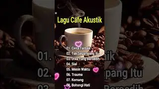 Playlist Akustik Cafe Lagu Terbaru 2023