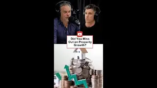 Did You Miss Out on Property Growth?