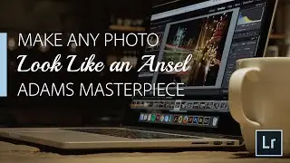 Lightroom Coffee Break: Make Any Photo Look Like an Ansel Adams Masterpiece | Adobe Lightroom