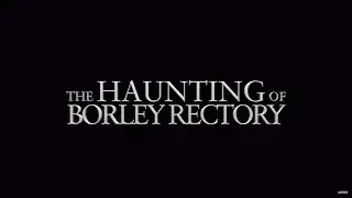 THE HAUNTING OF BORLEY RECTORY Official Trailer (2019) Horror