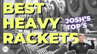 REVIEW: TOP 5 HEAVY RACKETS | Tennis Racket Review | PH Tennis