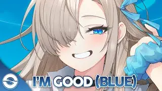 Nightcore - I'm Good (Blue) (Lyrics)