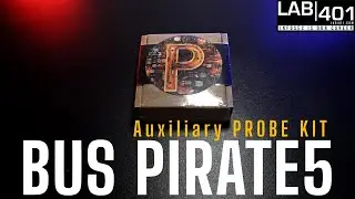 Bus Pirate 5 Auxiliary Probe Kit - Power Up Your Hardware Hacking. LAB401 unboxing.