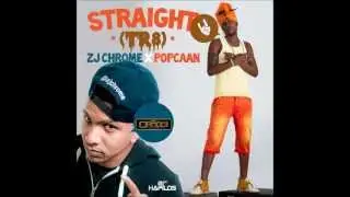 ZJ Chrome & Popcaan - Straight ( Tr8 )