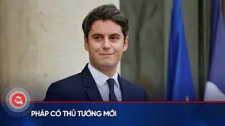 Pháp có thủ tướng mới  | Truyền hình Quốc hội Việt Nam