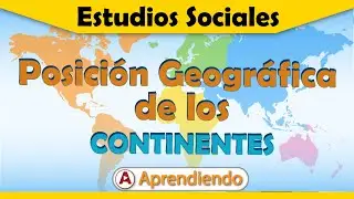 🌏POSICIÓN GEOGRÁFICA de los continentes | SÚPER FÁCIL | Aprendiendo