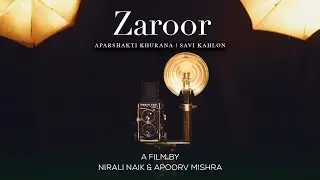 Zaroor – Aparshakti Khurana | Savi Kahlon | Official Music Video