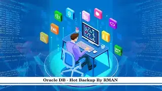 How to Performing Hot Backup Using by RMAN