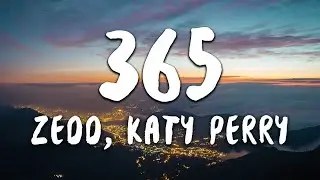 Zedd, Katy Perry - 365 (Lyrics)