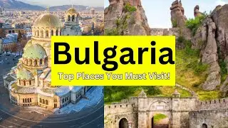 The Shocking Truth About Best Places to visit in Bulgaria | Bulgaria Travel Video