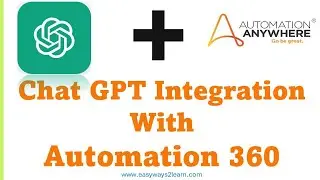 Step by Step Explanation of ChatGPT Automation Anywhere Integration | Chat GPT + Automation 360