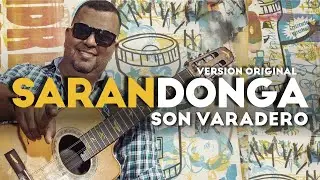 SARANDONGA - SON VARADERO - Música Cubana, Cuban Music, Son Cubano