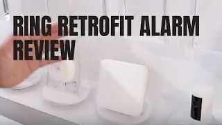 Ring Retrofit Alarm System Review