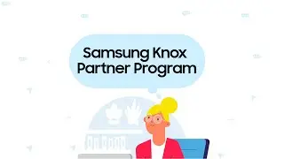 Knox: Introducing the Samsung Knox Partner Program | Samsung